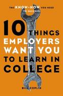 Details for 10 Things Employers Want You to Learn in College The Know-How You Need to Succeed